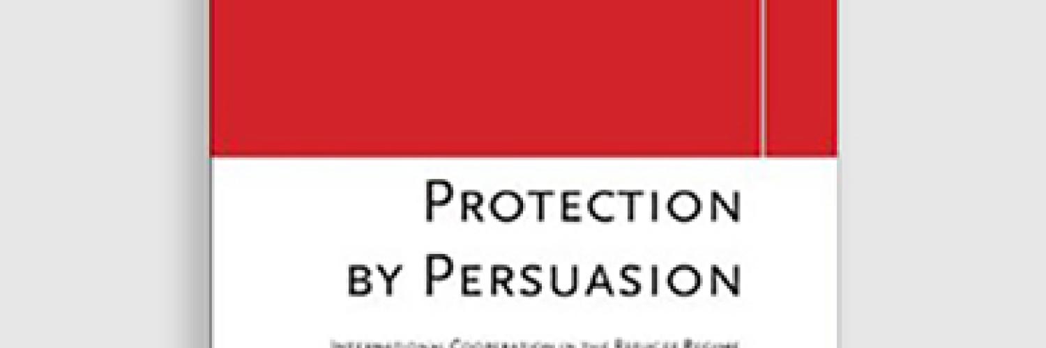 Protection by Persuasion: International Cooperation in the Refugee Regime