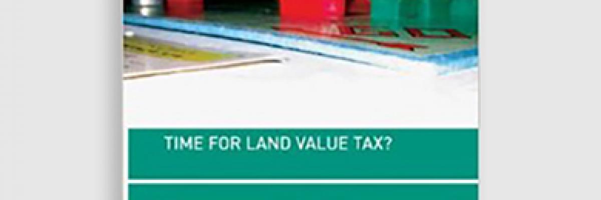 Time For Land Value Tax?