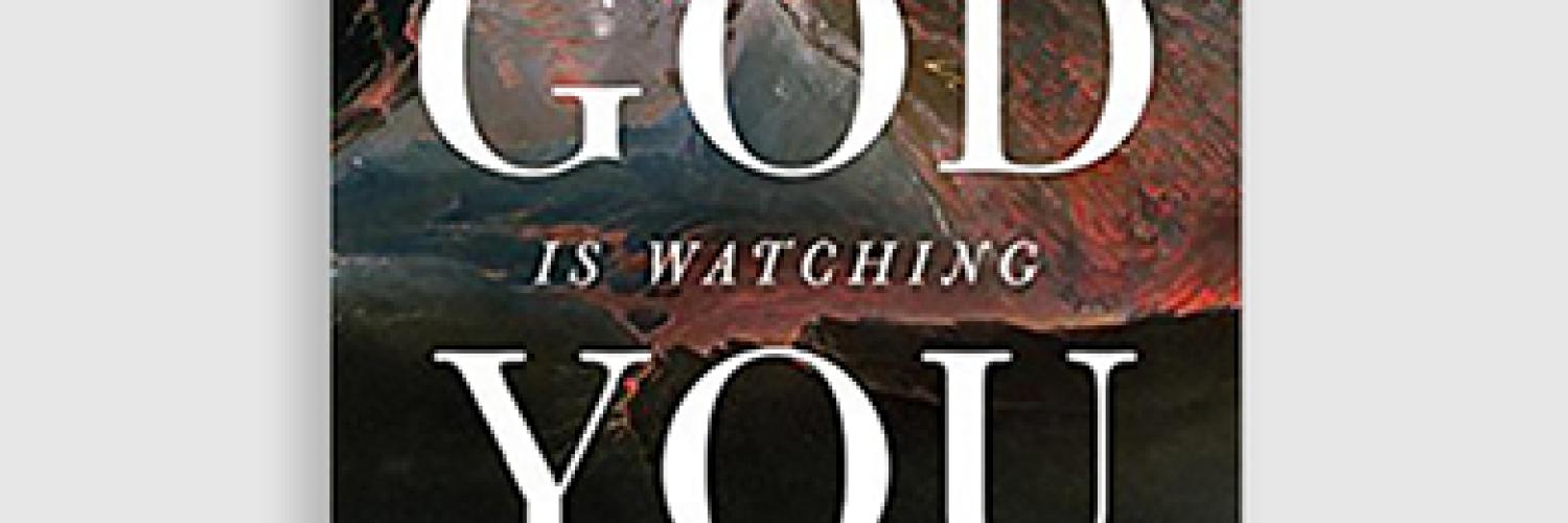 God Is Watching You: How the Fear of God Makes Us Human