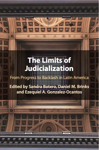 Image of a book cover showing the ceiling of a building and the text 'The Limits of Judicialization: From Progress to Backlash in Latin America. Edited by Sandra Botero, Daniel M Brinks and Ezequiel A Gonzalez-Ocantos