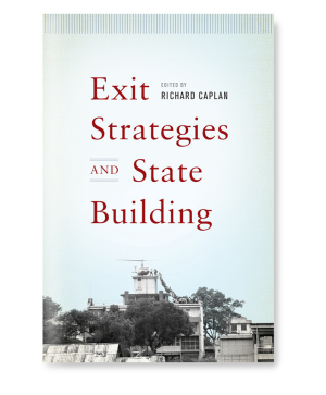 Exit Strategies and State Building