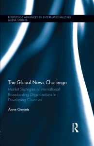 The Global News Challenge: Market Strategies of International Broadcasting Organizations in Developing Countries