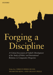 Forging a Discipline: A Critical Assessment of Oxfords Development of the Study of Politics and International Relations in Comparative Perspective