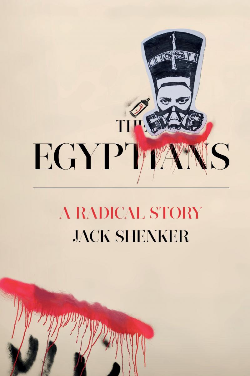 'The Egyptians: A Radical Story' by Jack Shenker