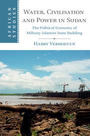 'Water, Civilisation and Power in Sudan' by Harry Verhoeven