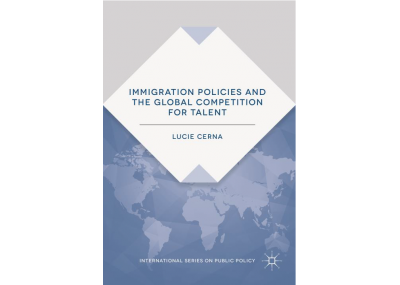 'Immigration Policies and the Global Competition for Talent' by Lucie Cerna