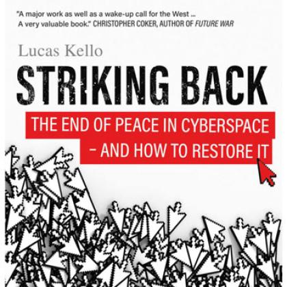 Book cover of 'Striking Back: The End of Peace in Cyberspace - And How to Restore It' by Lucas Kello showing a pile of arrow cursors against a white background