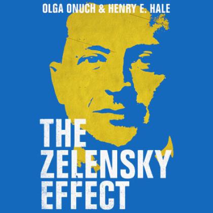 Olga Onuch & Henry E Hale - The Zelensky Effect book cover showing an image of a man's face in yellow against a blue background
