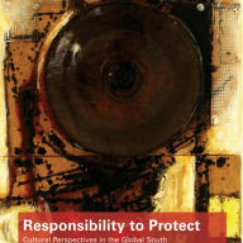 Responsibility to Protect: Cultural Perspectives in the Global South