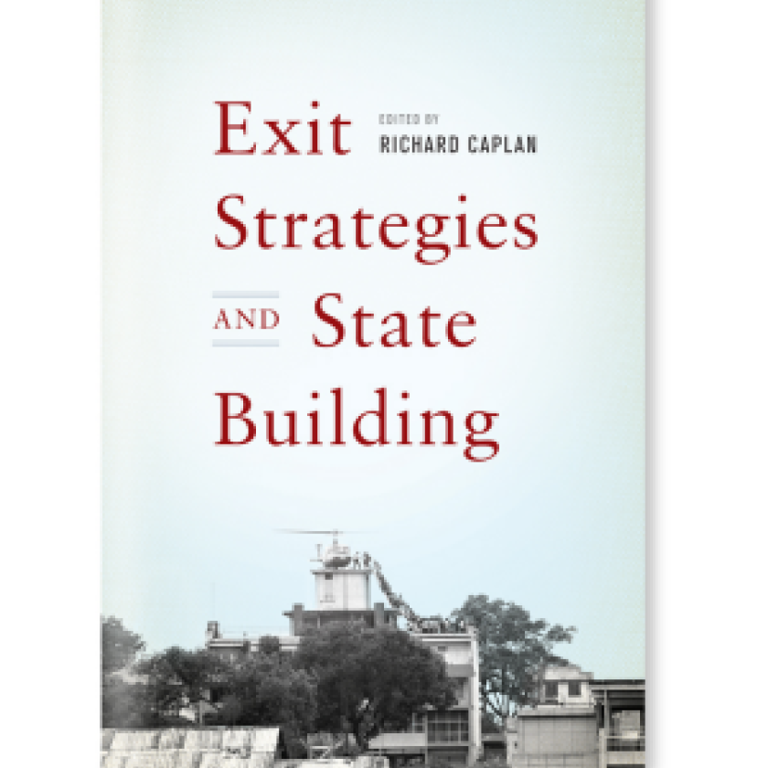 Exit Strategies and State Building