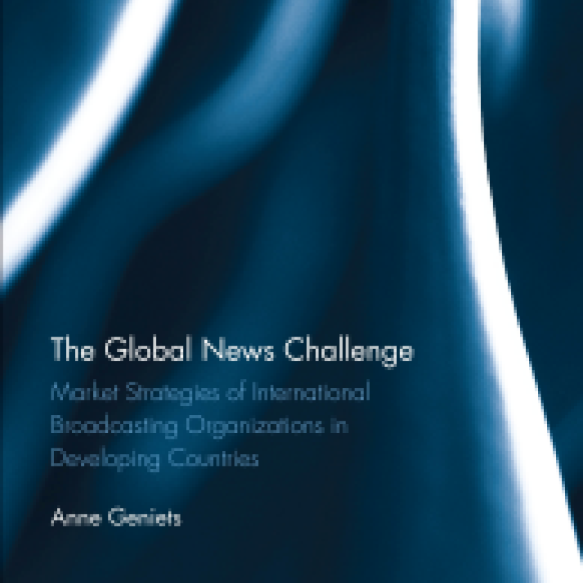 The Global News Challenge: Market Strategies of International Broadcasting Organizations in Developing Countries