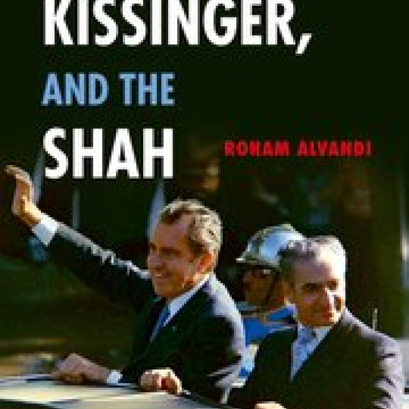 Dr Roham Alvandi publishes Nixon, Kissinger, and the Shah: The United States and Iran in the Cold War