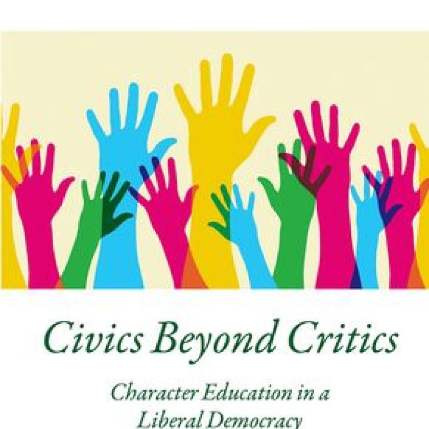 'Civics Beyond Critics: Character Education in a Liberal Democracy' by Professor Ian MacMullen