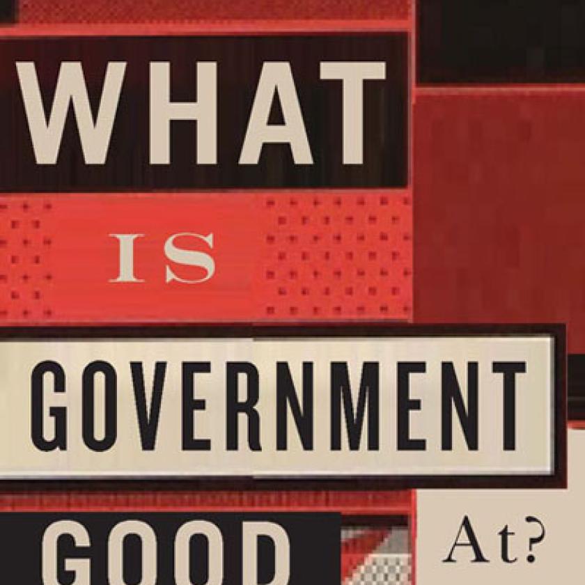 'What is Government Good At?' by Donald J. Savoie