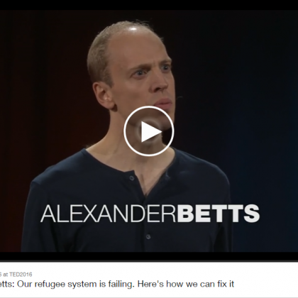 Professor Alexander Betts's latest TED talk: 'Our refugee system is failing. Here's how we can fix it'