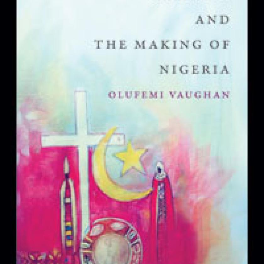 'Religion and the Making of Nigeria' by Olufemi Vaughan