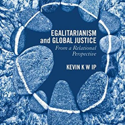 'Egalitarianism and Global Justice' by Kevin Ka-Wai Ip