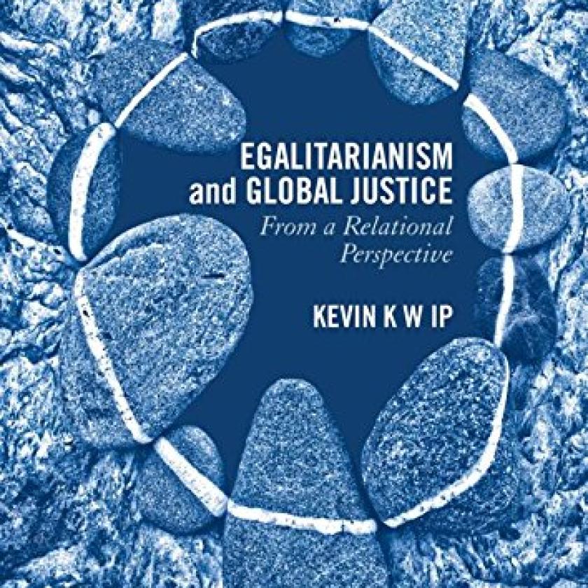 'Egalitarianism and Global Justice' by Kevin Ka-Wai Ip